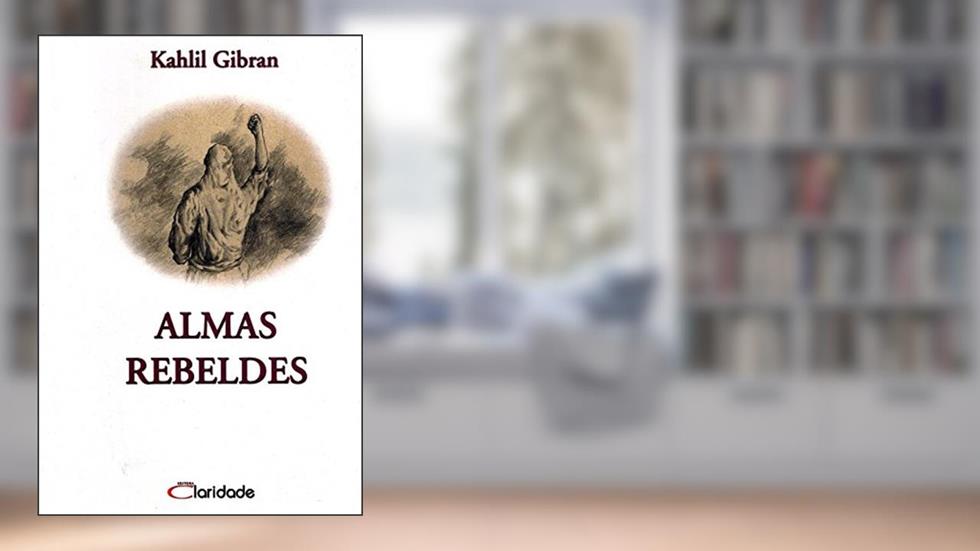 Alma Rebeldes, do autor Khalil Gibran