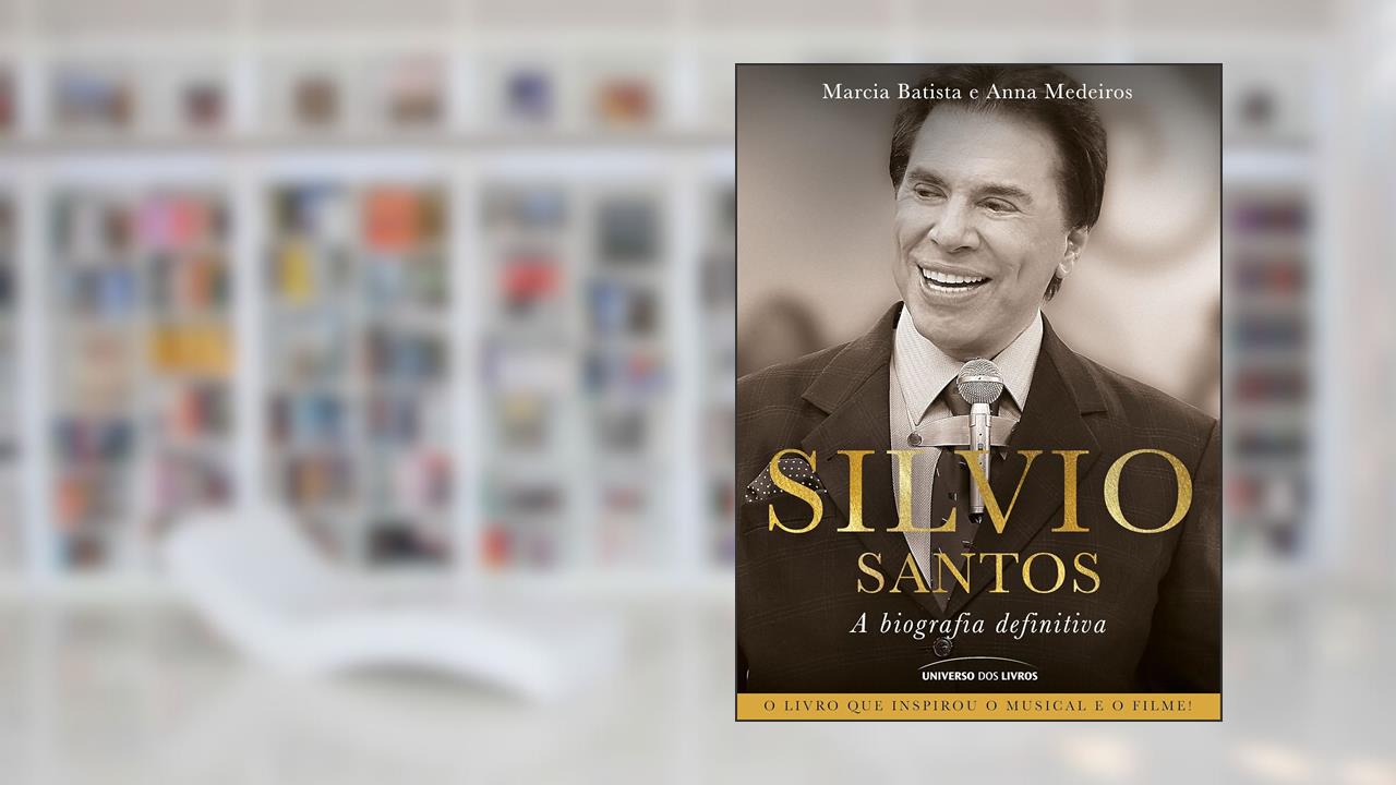 Silvio Santos: A Biografia Definitiva, do autor Marcia Batista; Anna Medeiros