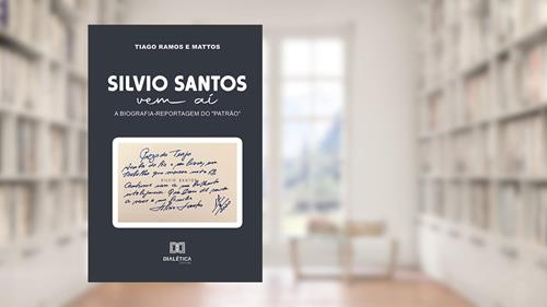 Capa de Silvio Santos vem aí: A biografia-reportagem do 