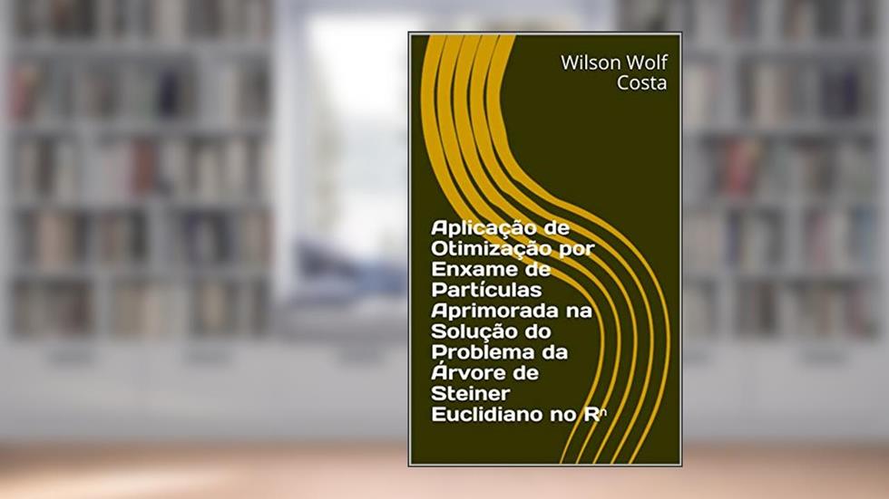 Aplicação de Otimização por Enxame de Partículas Aprimorada na Solução do Problema da Árvore de Steiner Euclidiano no R?, do autor Wilson Wolf Costa