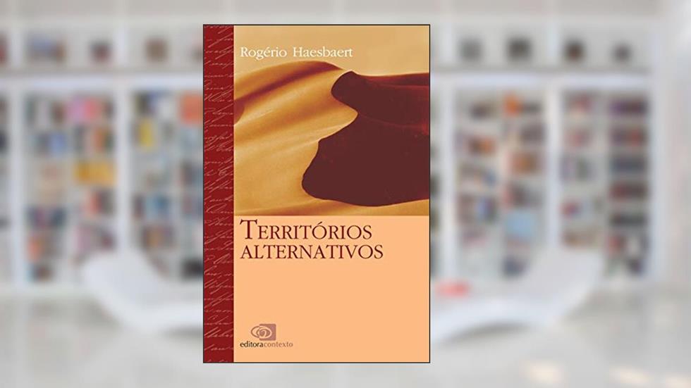 Territórios alternativos, do autor Rogério Haesbaert