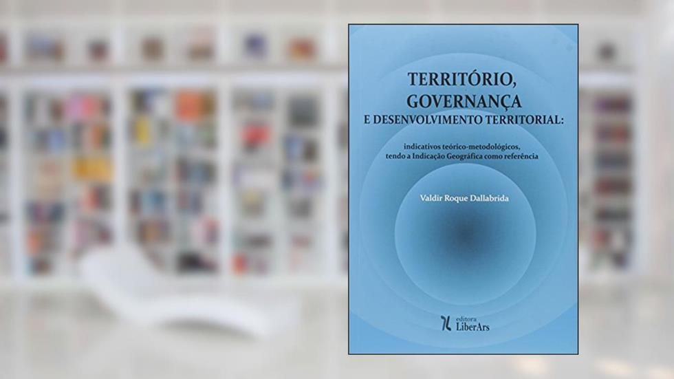 Território, Governança e Desenvolvimento Territorial, do autor Valdir Roque Dallabrida