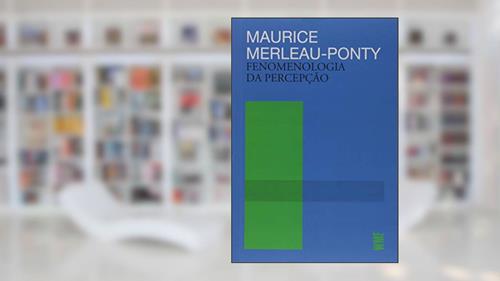 Capa de Fenomenologia da Percepção, do autor Maurice Merleau-Ponty