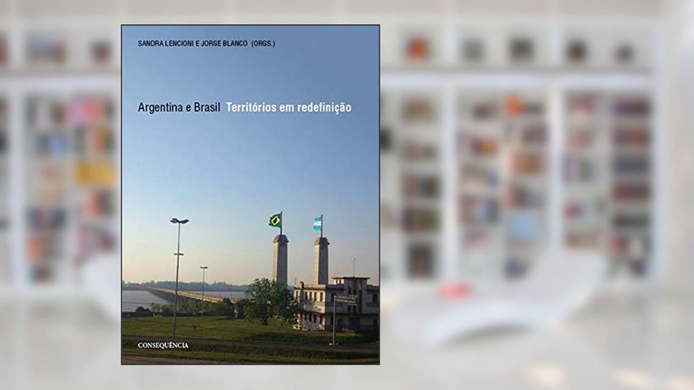Argentina E Brasil Territórios Em Redefinição, do autor Sandra Lencioni