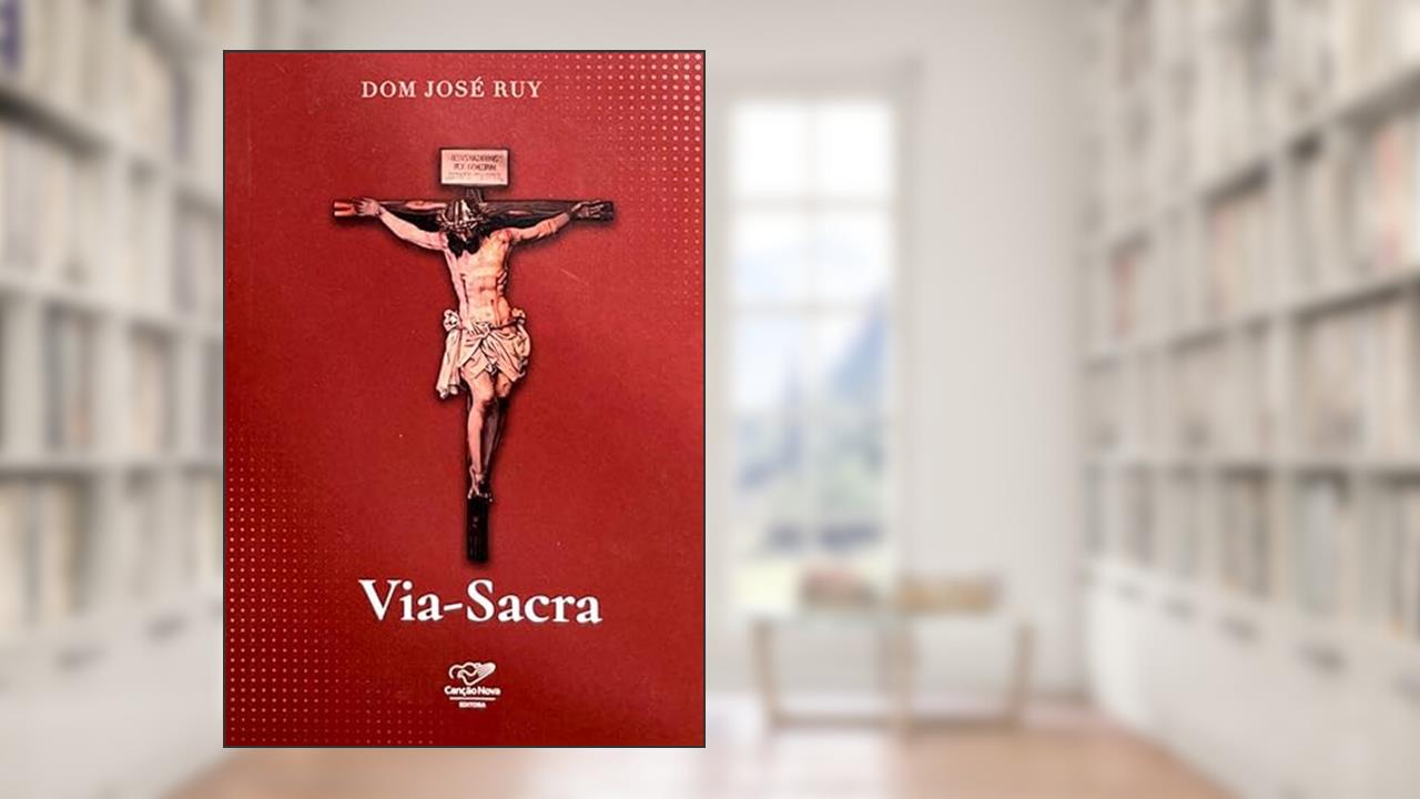 VIA-SACRA, do autor DOM JOSÉ RUY