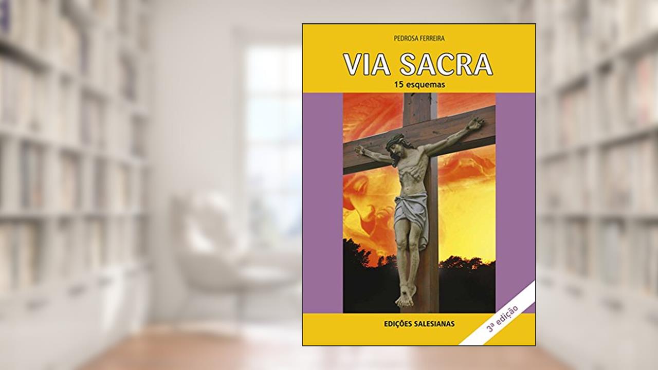 Via Sacra: 15 esquemas, do autor Pedrosa Ferreira