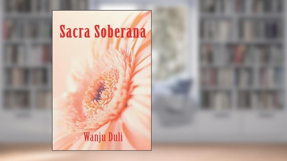 Sacra Soberana, do autor Wanju Duli