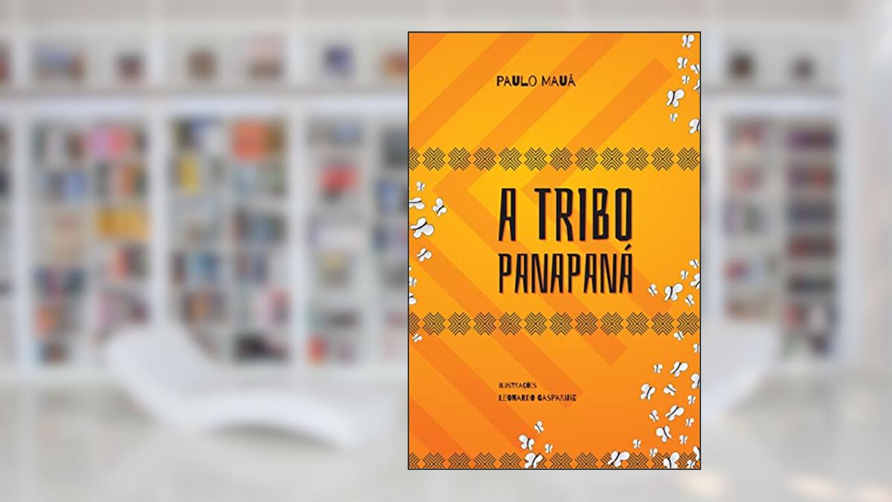 A Tribo Panapaná, do autor Paulo Mauá