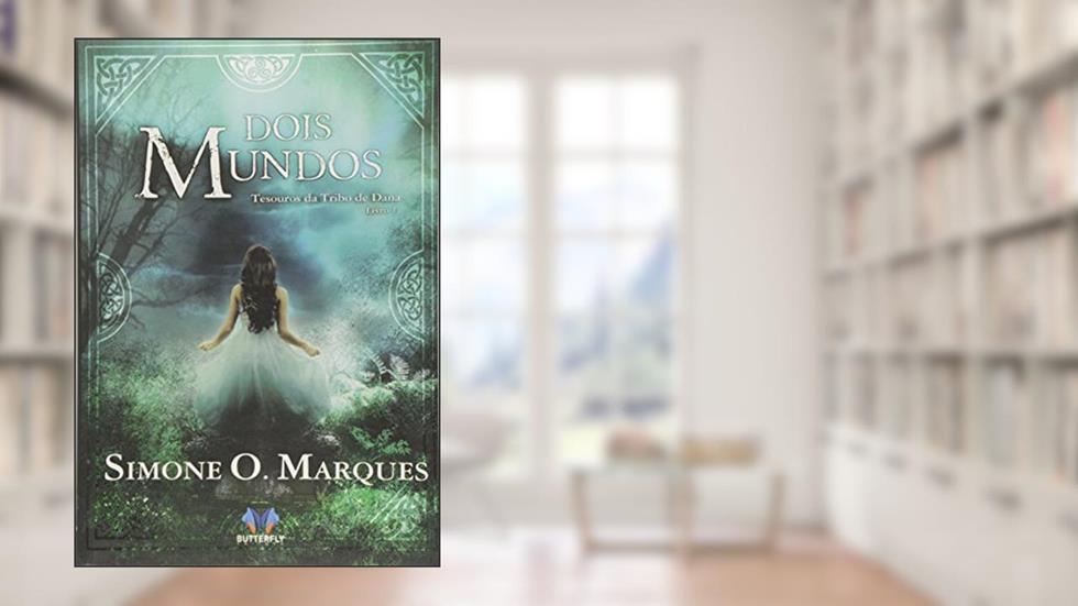 Dois Mundos. Tesouros da Tribo de Dana - Volume I, do autor Simone O. Marques