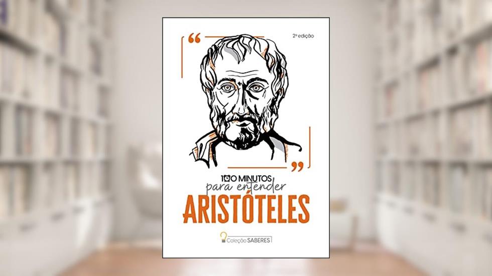 Coleção Saberes - 100 minutos para entender Aristóteles, do autor Astral Cultural