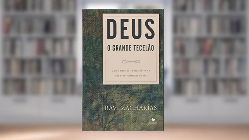 Grande Tecelão, O: Como Deus nos molda por meio dos acontecimentos da vida, do autor Zacharias Ravi