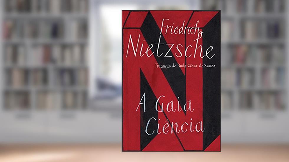 A gaia ciência, do autor Friedrich Nietzsche; Paulo César de Souza