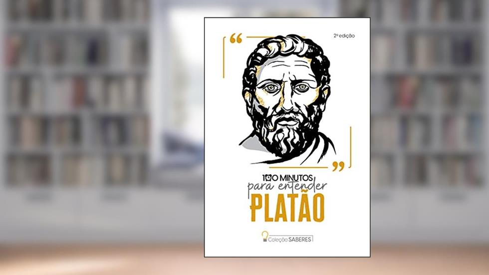 Coleção Saberes - 100 minutos para entender Platão, do autor Astral Cultural