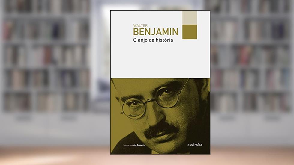 O anjo da história, do autor Walter Benjamin