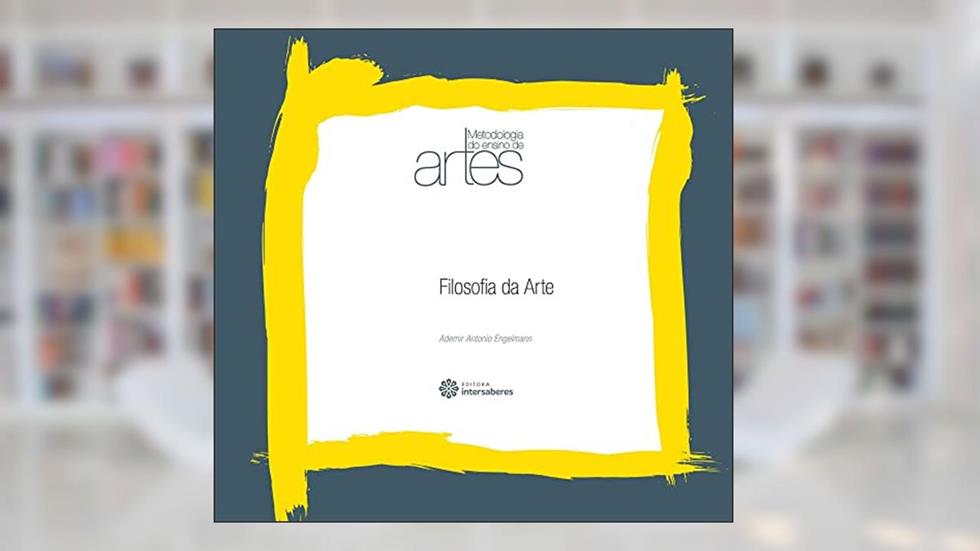 Filosofia da arte, do autor Ademir Antonio Engelmann