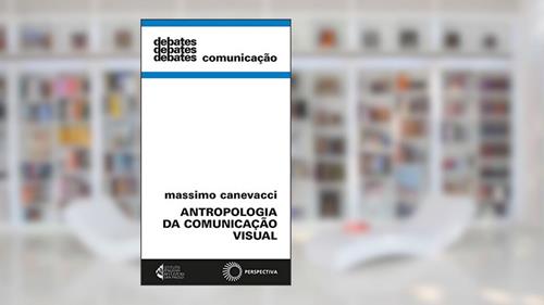 Capa de Antropologia da comunicação visual, do autor Massimo Canevacci