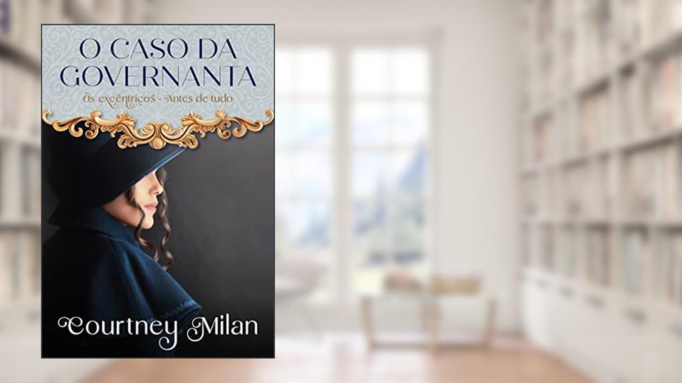 O caso da governanta: Os excêntricos Livro 0, do autor Courtney Milan