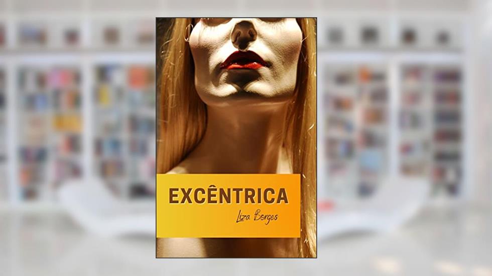 Excêntrica, do autor Liza Borges