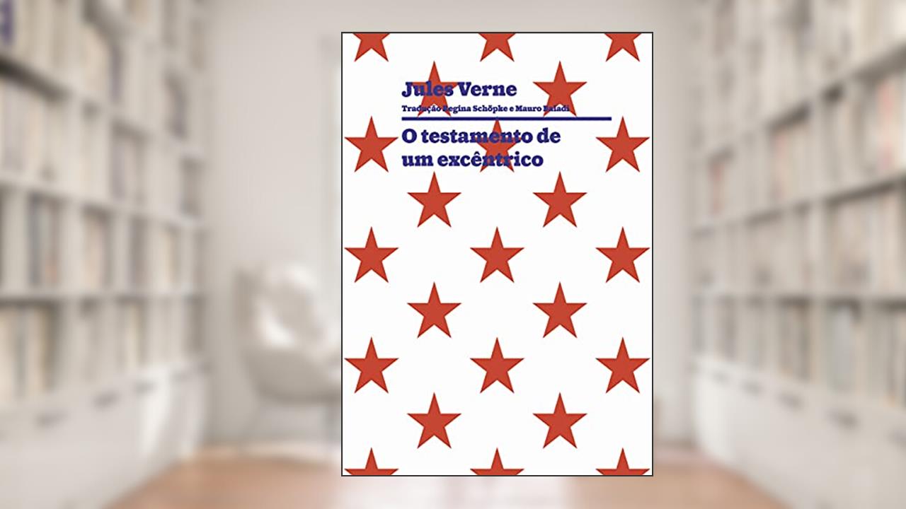 O testamento de um excêntrico, do autor Jules Verne