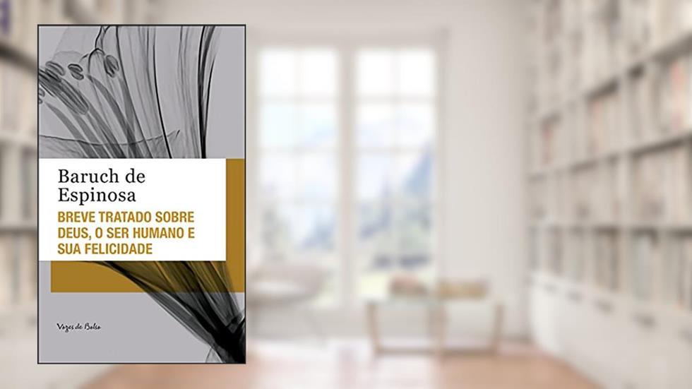 Breve tratado sobre Deus, o ser humano e sua felicidade - Ed. Bolso, do autor Baruch de Espinosa