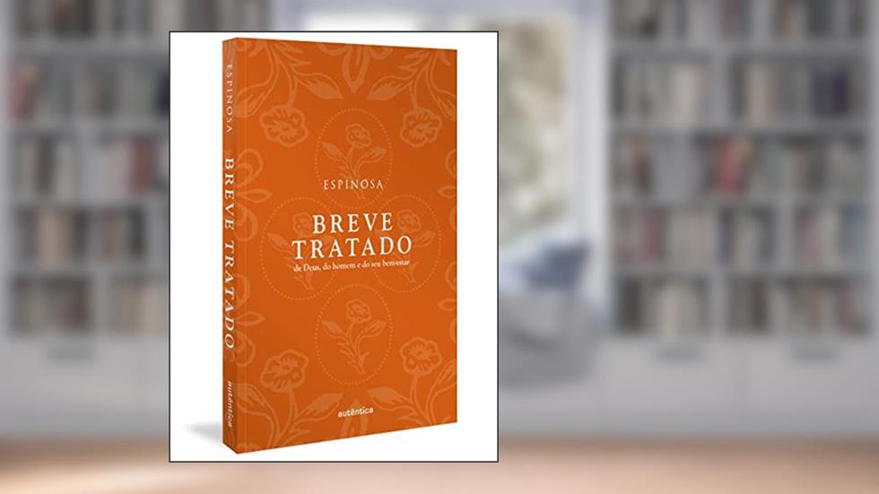 Breve tratado de Deus, do homem e do seu bem-estar (Col. Filô), do autor Spinoza Espinosa