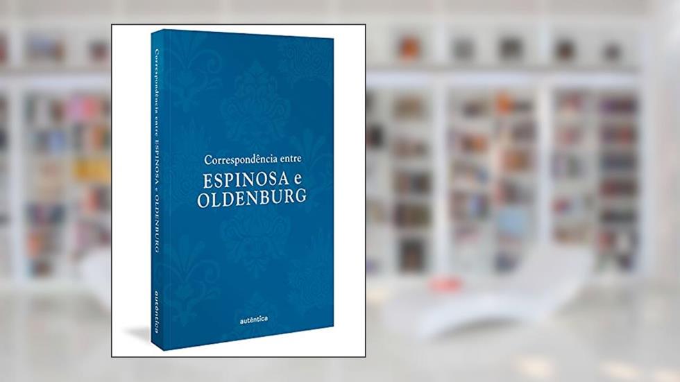 Correspondência entre Espinosa e Oldenburg, do autor Spinoza Espinosa; Henry Oldenburg