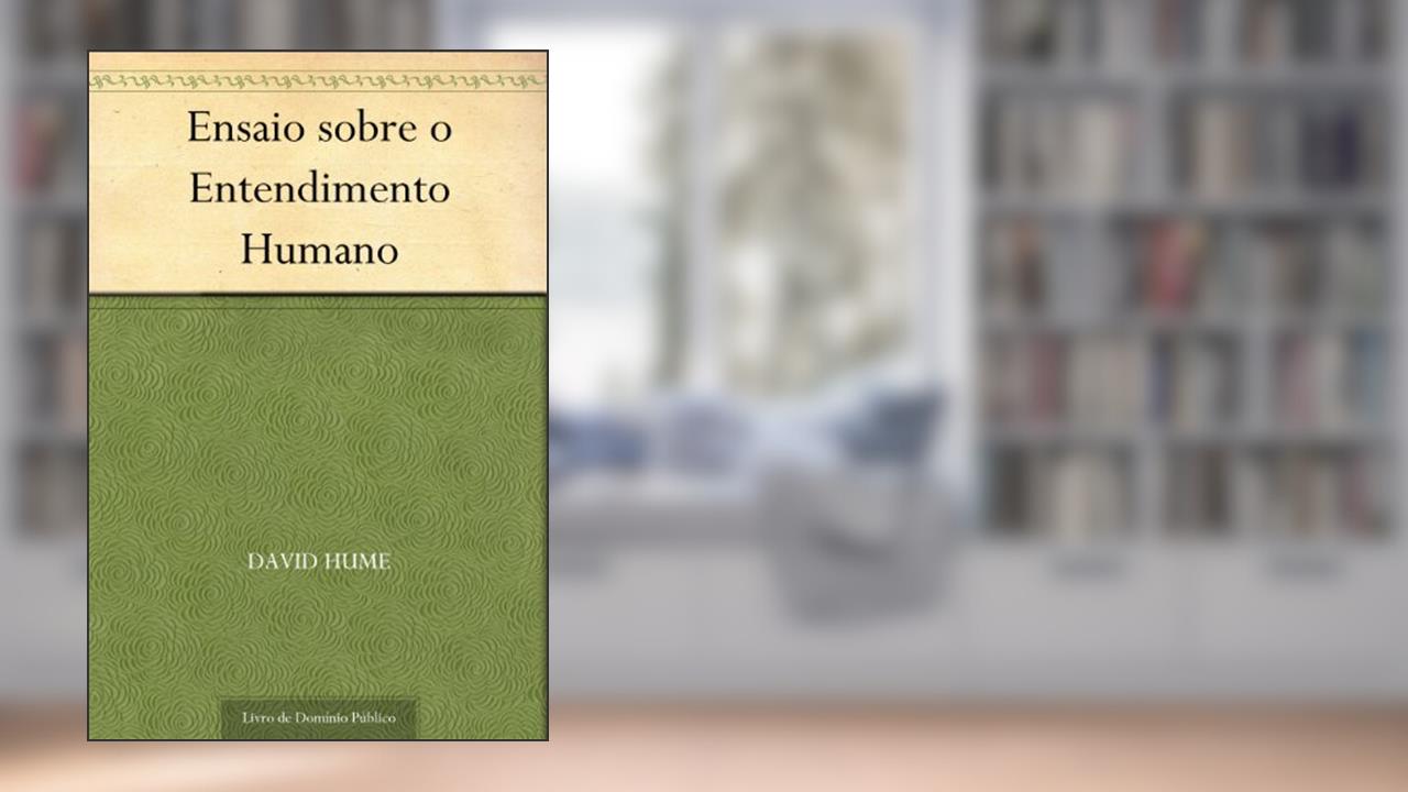 Ensaio sobre o Entendimento Humano, do autor David Hume