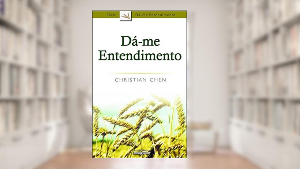 Dá-me Entendimento, do autor Christian Chen