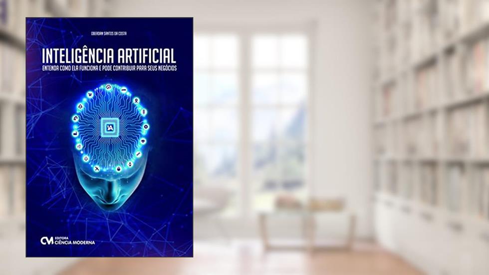 Inteligencia Artificial - Entenda Ela Funciona, do autor Oberdan Santos Da Costa