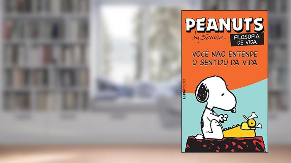 Peanuts - Você Não Entende o Sentido da Vida!, do autor Charles M. Schulz