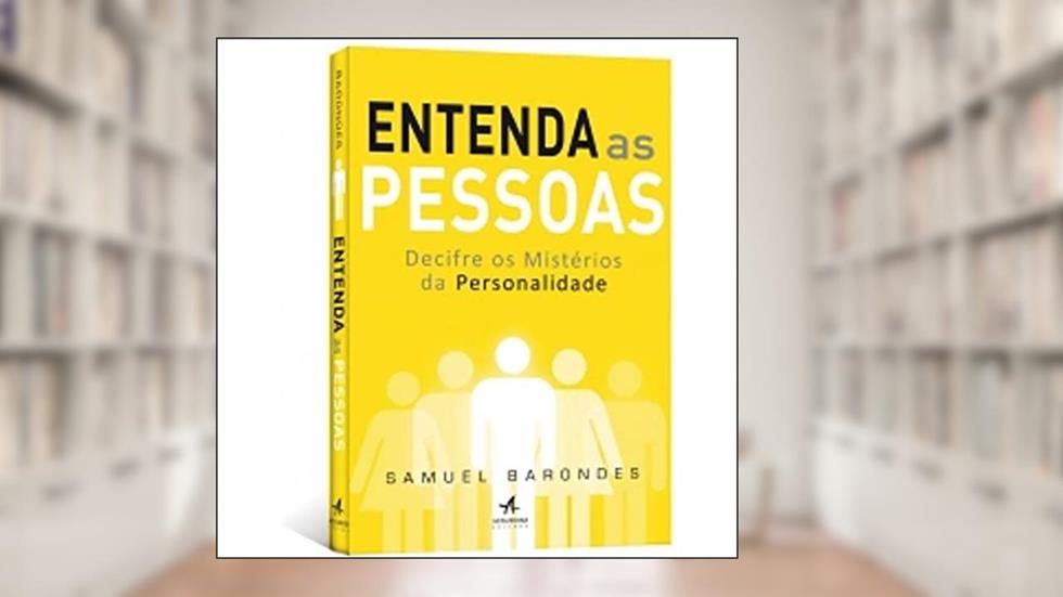 Entenda as Pessoas. Decifre os Mistérios da Personalidade, do autor Samuel Barondes