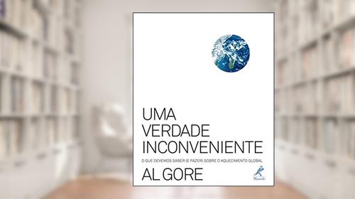 Capa de Uma verdade inconveniente: O que devemos saber (e fazer) sobre o aquecimento global, do autor Al Gore