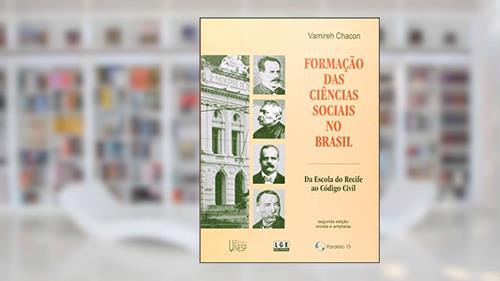 Capa de Formação das Ciências Sociais no Brasil: da Escola do Recife ao Código Civil, do autor Vamireh Chacon