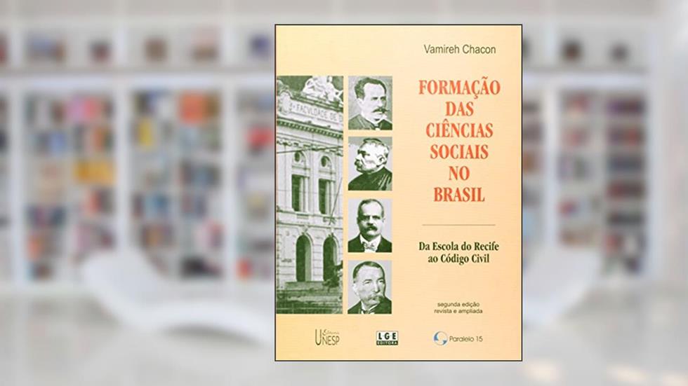 Formação das Ciências Sociais no Brasil: da Escola do Recife ao Código Civil, do autor Vamireh Chacon