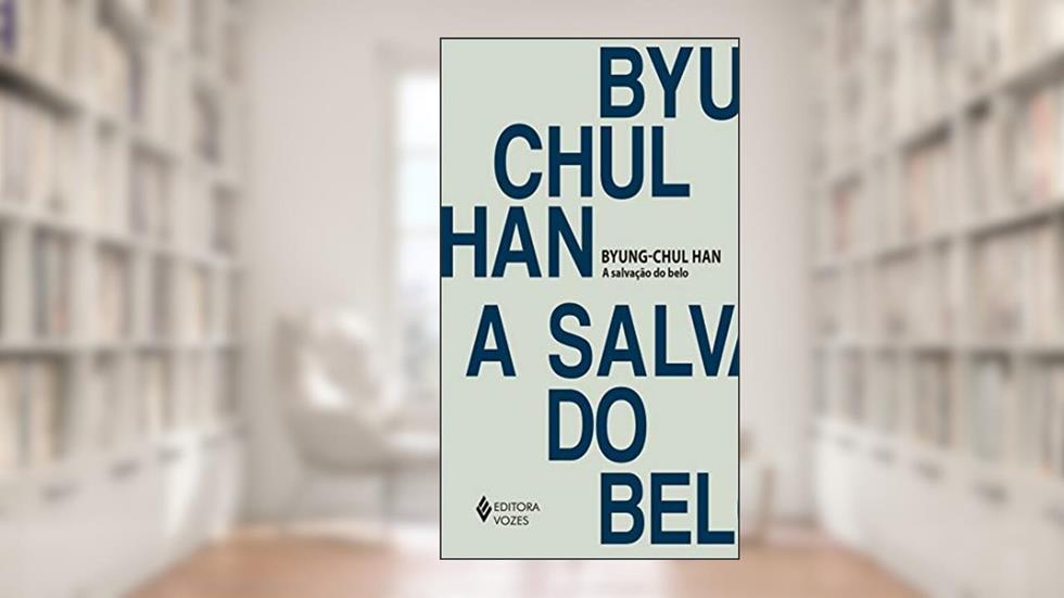 A salvação do belo, do autor Byung-Chul Han