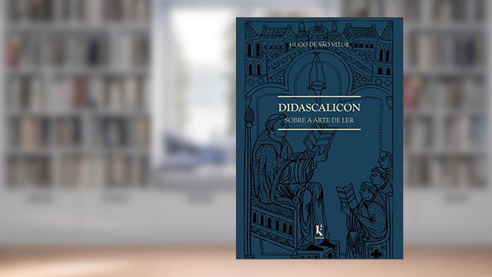 Didascalicon. Sobre a Arte de Ler, do autor Hugo de São Vítor