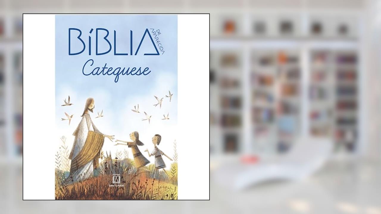 Biblia de Aparecida Catequese, do autor Editora Santuário