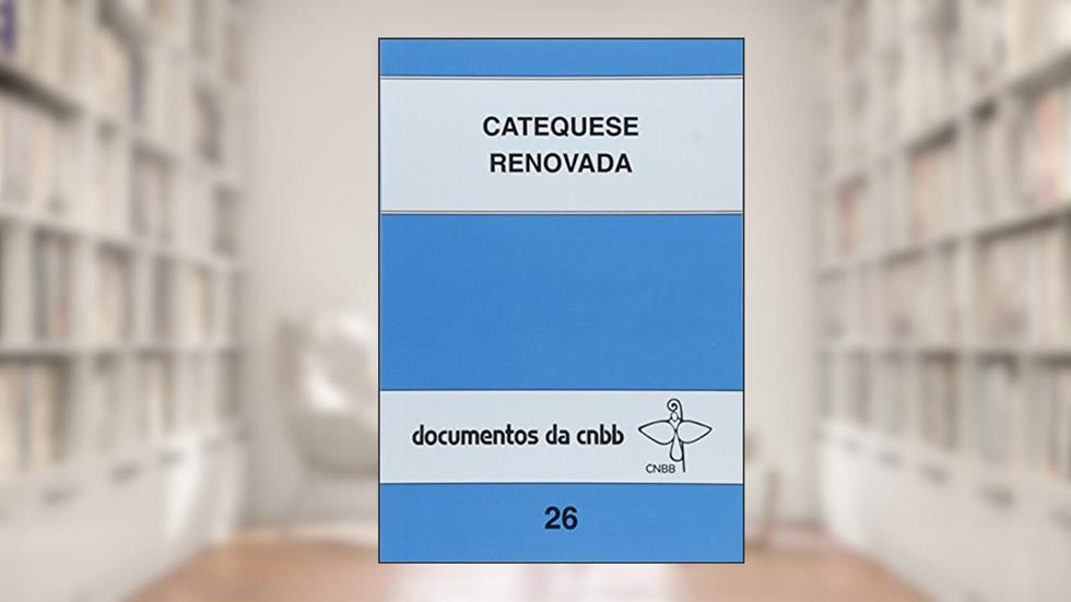 Catequese renovada - 26: Orientações e conteúdo, do autor CNBB; CNBB - Brasilia