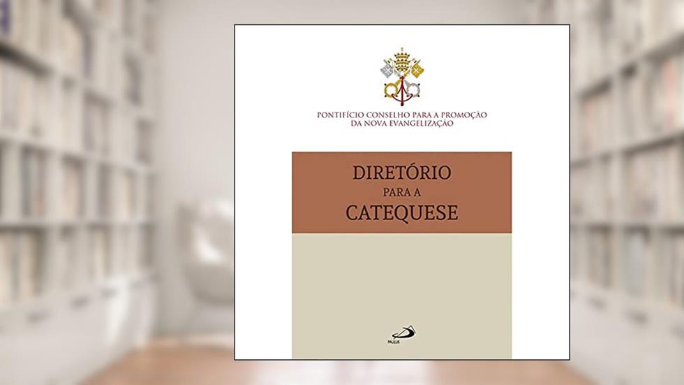 Diretório Para a Catequese, do autor Pontifício Conselho para a Promoção da Nova Evangelização
