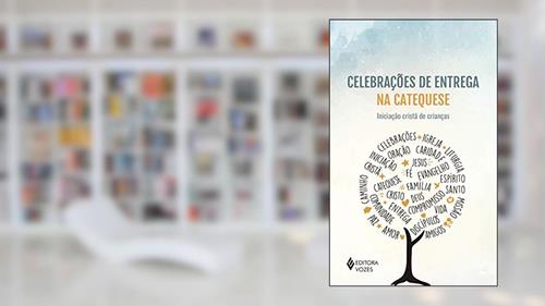 Capa de Celebrações de entrega na catequese: Iniciação cristã de crianças, do autor Maria Navarro; Manuel Sanchez
