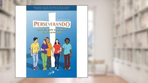 Capa de Perseverando: Subsídio Para Catequese de Perseverança, do autor Arquidiocese de São Sebastião do Rio de Janeiro