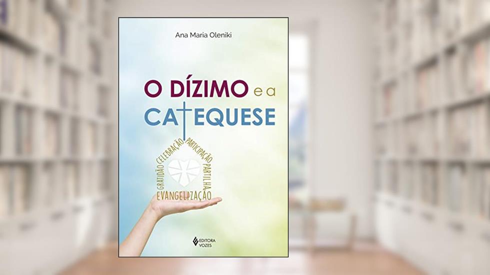 O dízimo e a catequese, do autor Ana Maria Oleniki