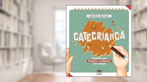 Capa de Catecriança: Propostas para dinamizar a catequese com crianças, do autor Rogério Bellini
