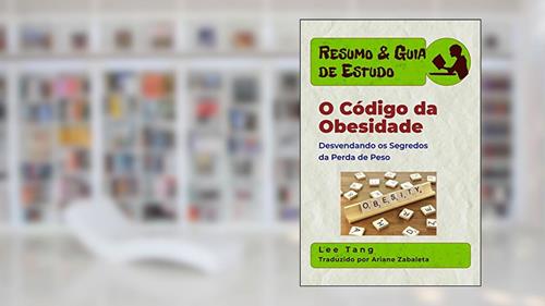 Capa de Resumo & Guia De Estudo: O Código Da Obesidade - Desvendando Os Segredos Da Perda De Peso, do autor Lee Tang