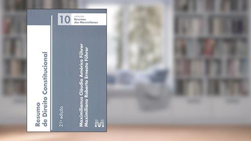 Capa de Resumo (10) direito constitucional - 21 ed./2018, do autor Maximilianus Cláudio Américo Führer