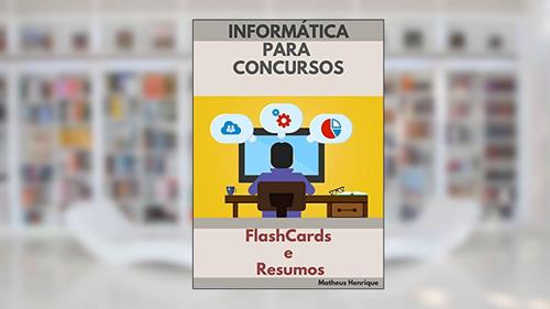 Capa de Informática para Concursos - FlashCards e Resumos, do autor Matheus Henrique
