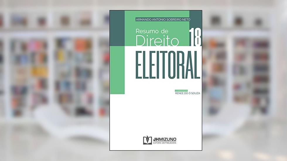 Resumo de Direito Eleitoral, do autor Armando Antonio Sobreiro Neto