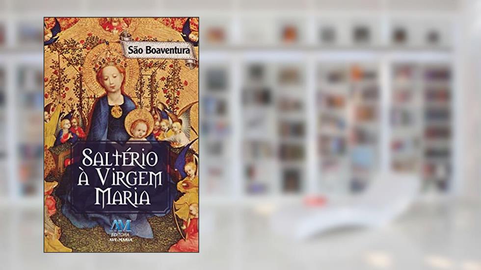 Saltério à virgem Maria, do autor São Boaventura