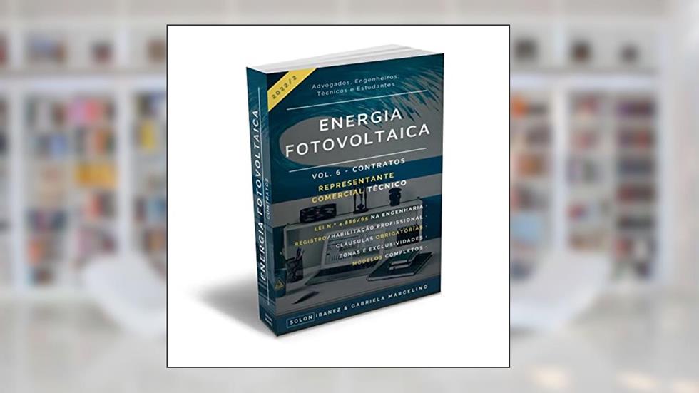 ENERGIA FOTOVOLTAICA: Vol. 6 - Contratos: Representante Comercial Técnico, do autor Solon Ibanez; Gabriela Marcelino