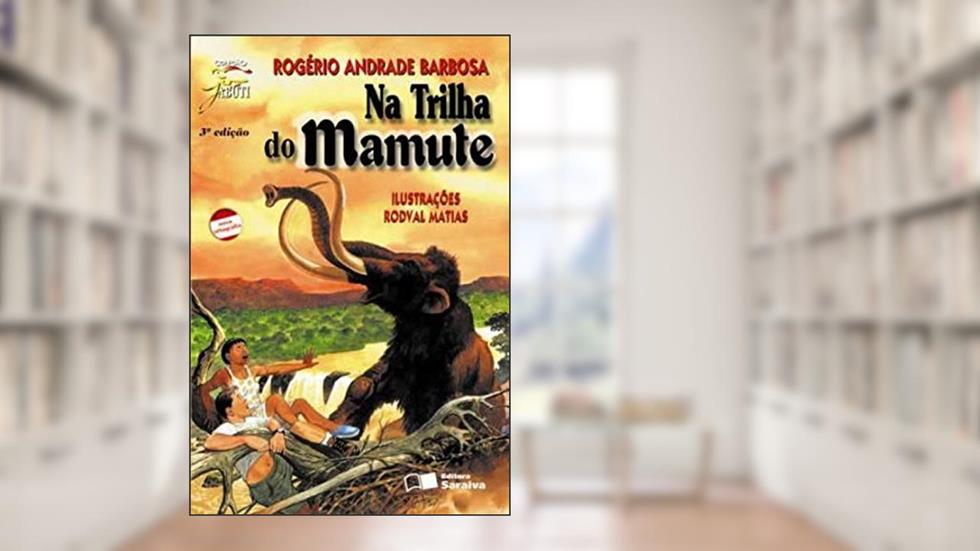 Na trilha do mamute, do autor Rogério Andrade Barbosa